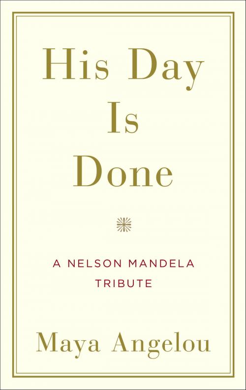 Cover of the book His Day Is Done by Maya Angelou, Random House Publishing Group