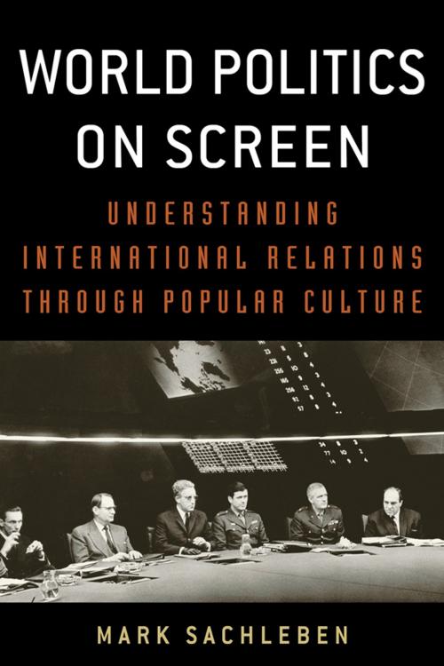 Cover of the book World Politics on Screen by Mark A. Sachleben, The University Press of Kentucky