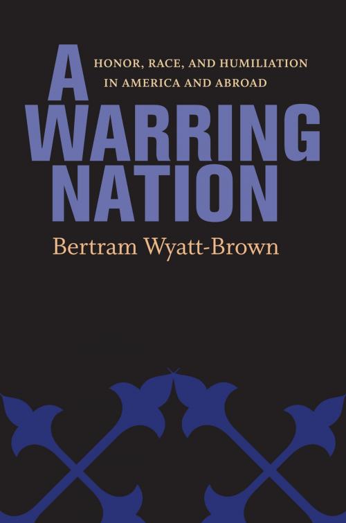 Cover of the book A Warring Nation by Bertram Wyatt-Brown, University of Virginia Press