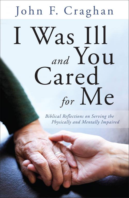 Cover of the book I Was Ill and You Cared for Me by John F. Craghan, Liturgical Press