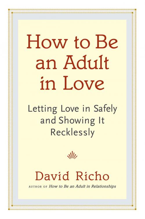 Cover of the book How to Be an Adult in Love by David Richo, Shambhala
