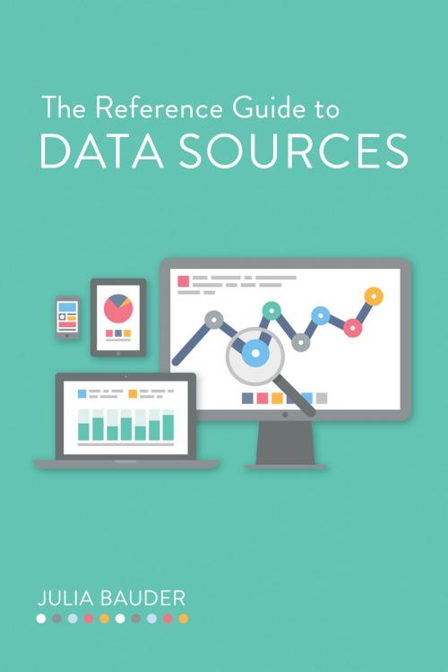 Cover of the book The Reference Guide to Data Sources by Julia Bauder, American Library Association