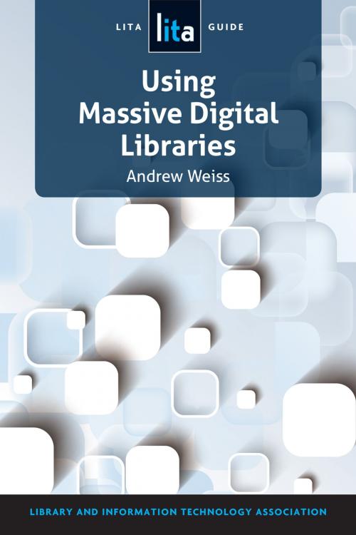 Cover of the book Using Massive Digital Libraries by Andrew Weiss, American Library Association