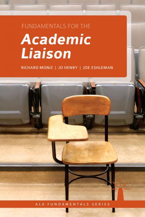 Cover of the book Fundamentals for the Academic Liaison by Richard Moniz, Jo Henry, Joe Eshleman, American Library Association