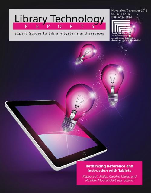 Cover of the book Rethinking Reference and Instruction with Tablets by Rebecca K. Miller, Carolyn Meier, Heather Moorfield-Lang, American Library Association