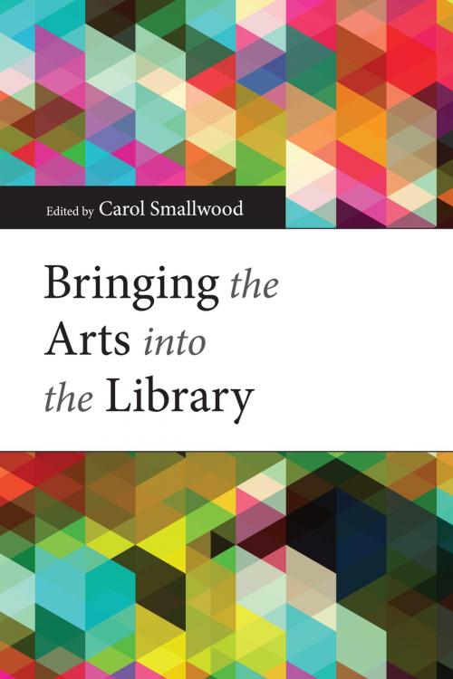 Cover of the book Bringing the Arts into the Library by , American Library Association