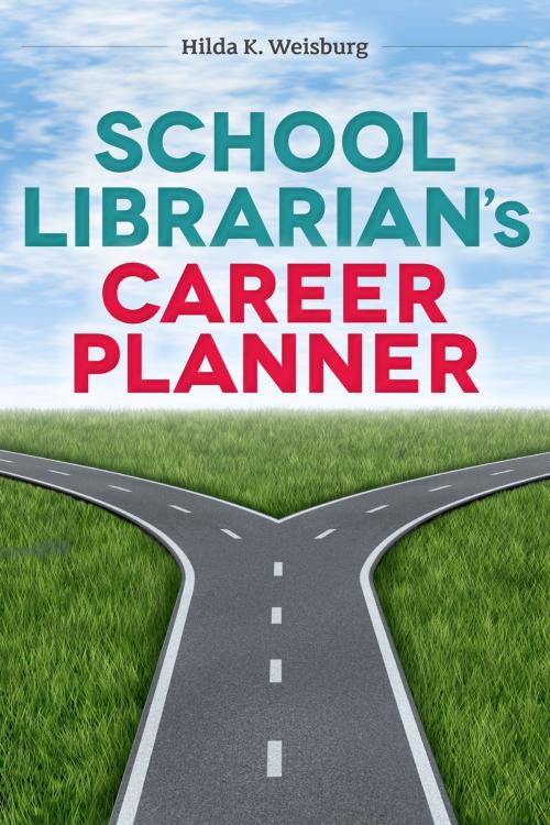 Cover of the book School Librarian's Career Planner by Hilda K. Weisburg, American Library Association