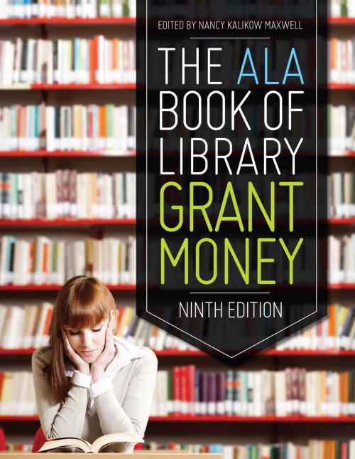 Cover of the book The ALA Book of Library Grant Money, Ninth Edition by , American Library Association