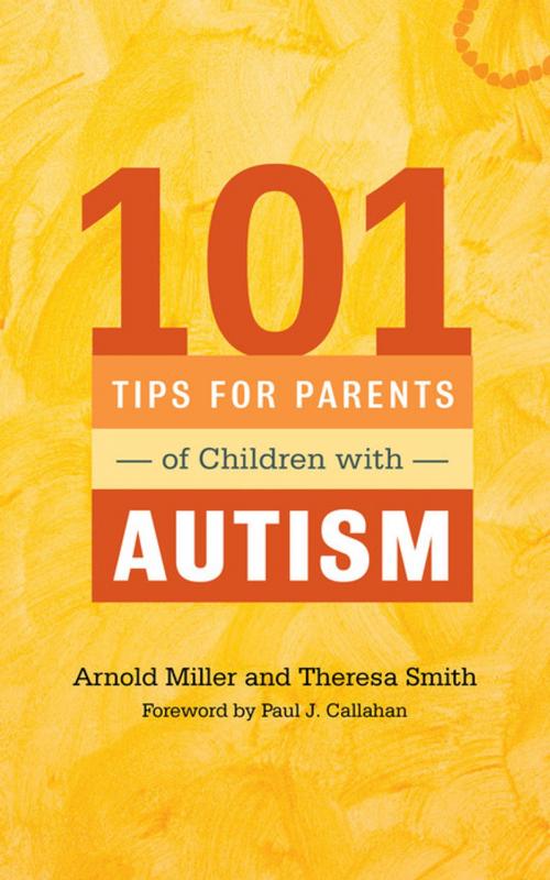 Cover of the book 101 Tips for Parents of Children with Autism by Theresa Smith, Arnold Miller, Jessica Kingsley Publishers