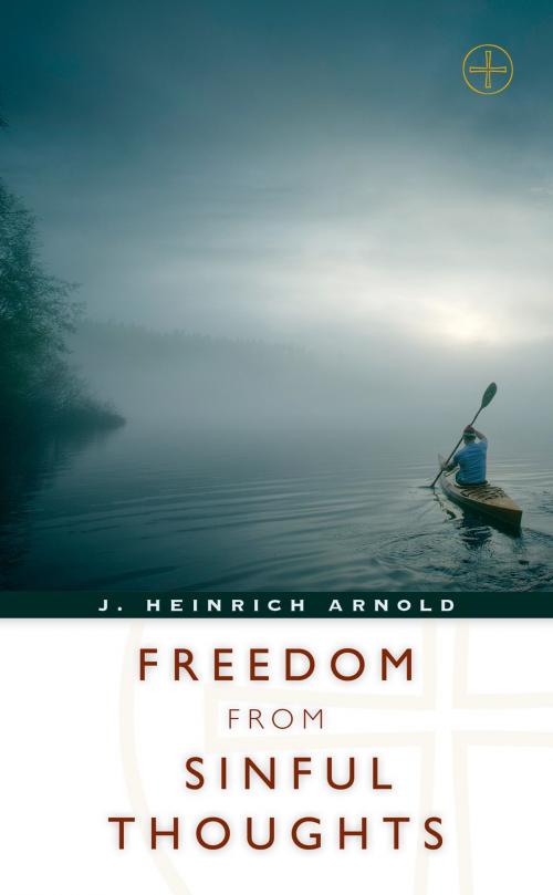 Cover of the book Freedom from Sinful Thoughts by J. Heinrich Arnold, Plough Publishing House