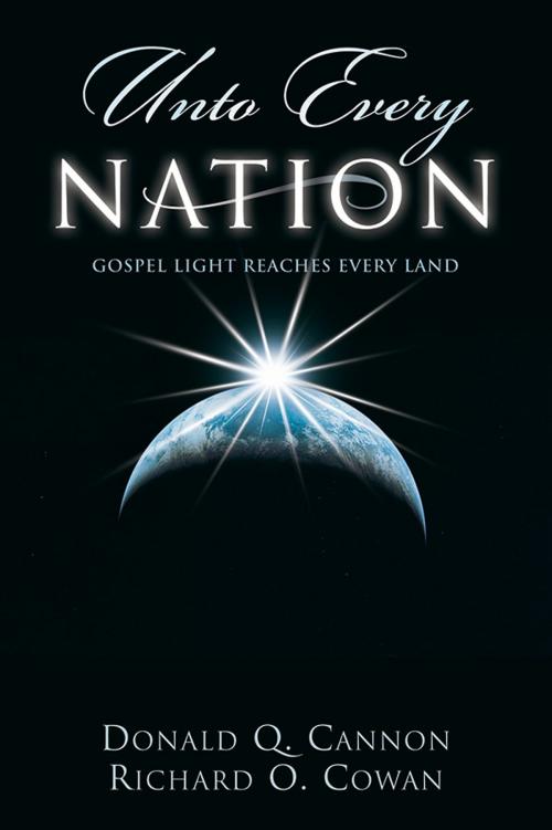 Cover of the book Unto Every Nation by Cannon, Donald Q., Cowan, Richard O., Deseret Book Company