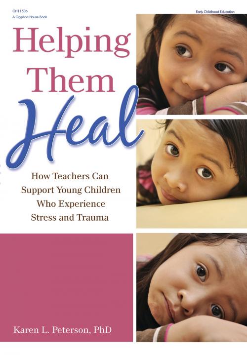 Cover of the book Helping Them Heal by Karen Peterson, PhD, Gryphon House Inc.