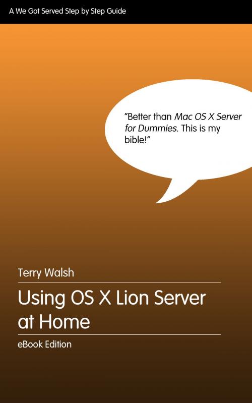 Cover of the book Using OS X Lion Server at Home by Terry Walsh, We Got Served