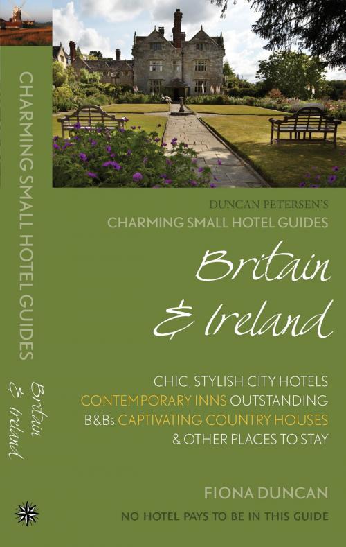 Cover of the book Britain & Ireland: Charming Small Hotel Guide by , Duncan Petersen Publishing