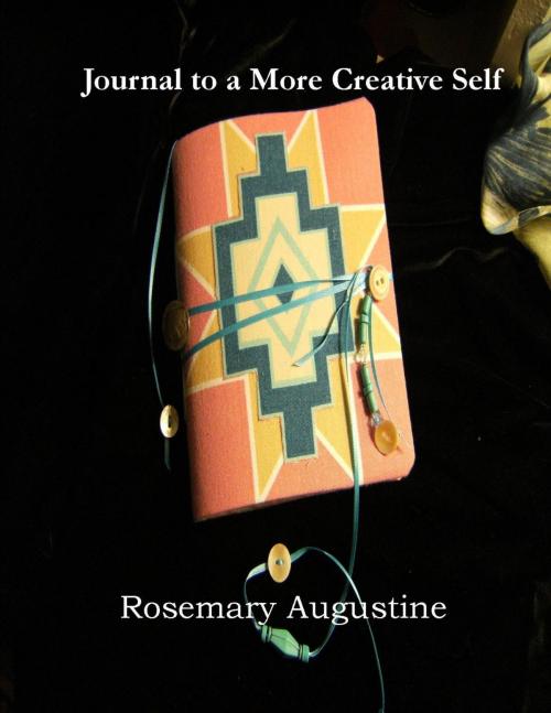 Cover of the book Journal to a More Creative Self by Rosemary Augustine, Rosemary Augustine