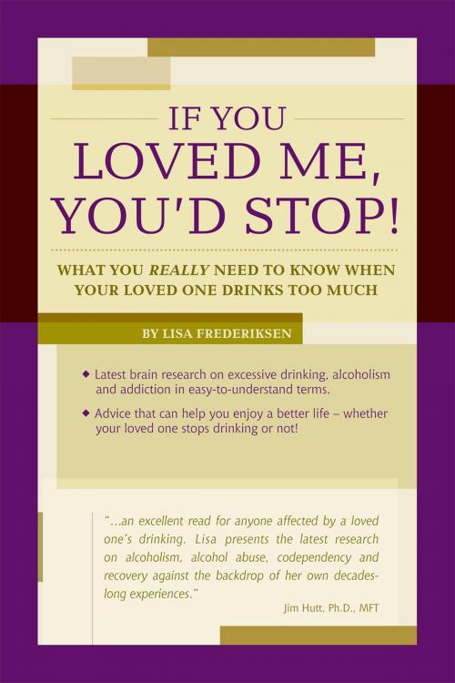 Cover of the book If You Loved Me, You'd Stop! by Lisa Frederiksen, KLJ Publishing