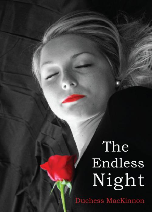 Cover of the book The Endless Night by Duchess MacKinnon, Duchess MacKinnon