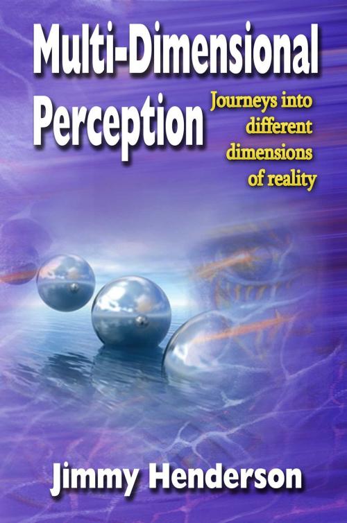 Cover of the book Multi-Dimensional Perception by Jimmy Henderson, Kima Global Publishers