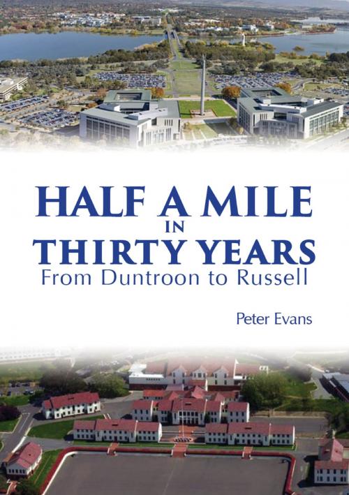 Cover of the book Half a Mile in Thirty Years by Mr Peter Evans, Barrallier Books