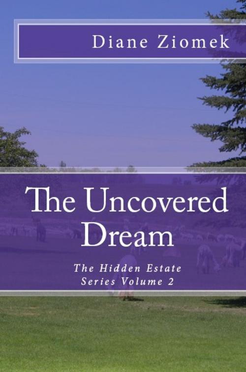 Cover of the book The Uncovered Dream by Diane Ziomek, Diane Ziomek