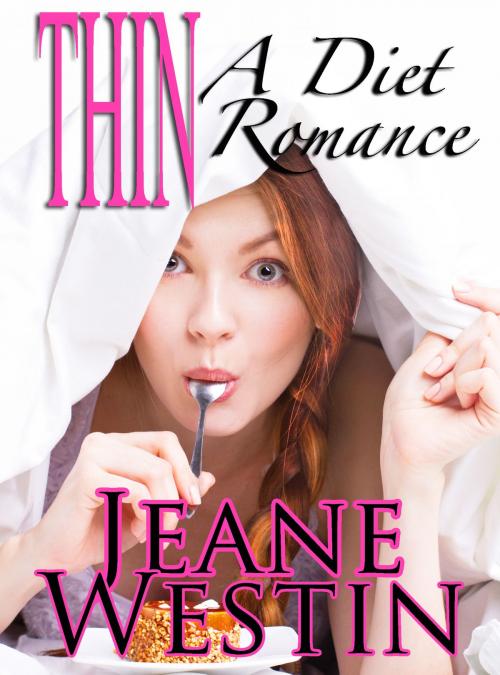 Cover of the book Thin, A Diet Romance by Jeane Westin, Jeane Westin