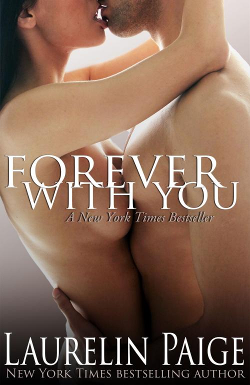 Cover of the book Forever with You by Laurelin Paige, Paige Press LLC