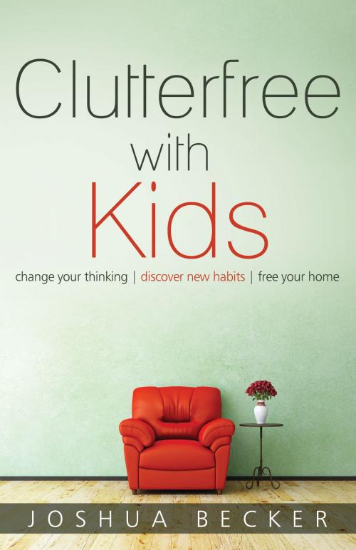 Cover of the book Clutterfree with Kids by Joshua Becker, Becoming Minimalist