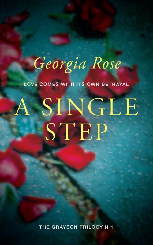 Cover of the book A Single Step by Georgia Rose, Three Shires Publishing