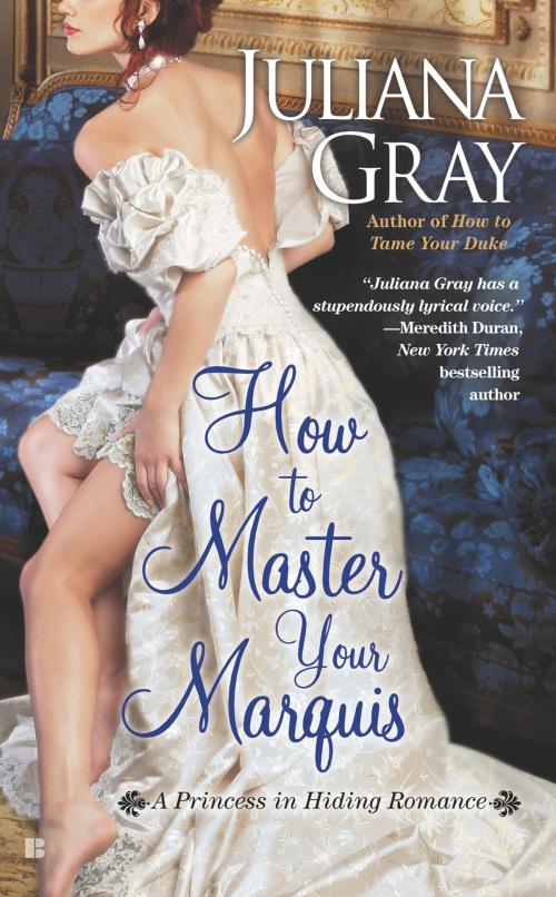 Cover of the book How to Master Your Marquis by Juliana Gray, Penguin Publishing Group