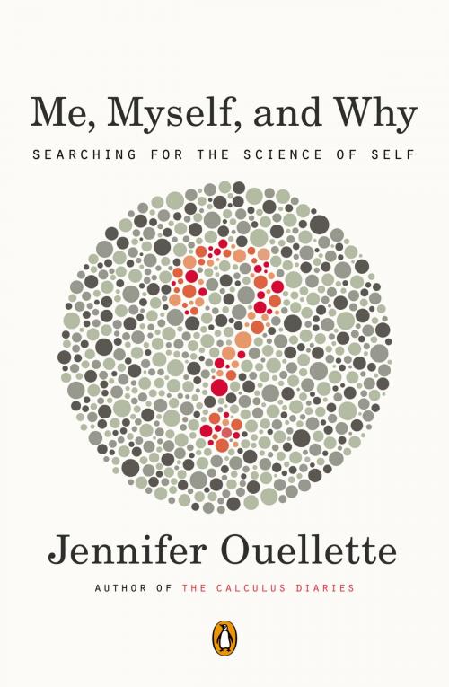 Cover of the book Me, Myself, and Why by Jennifer Ouellette, Penguin Publishing Group