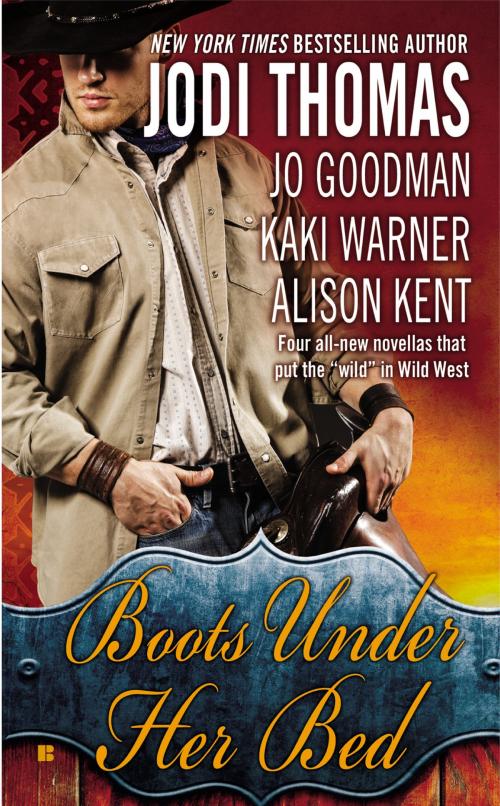Cover of the book Boots Under Her Bed by Jodi Thomas, Jo Goodman, Kaki Warner, Alison Kent, Penguin Publishing Group