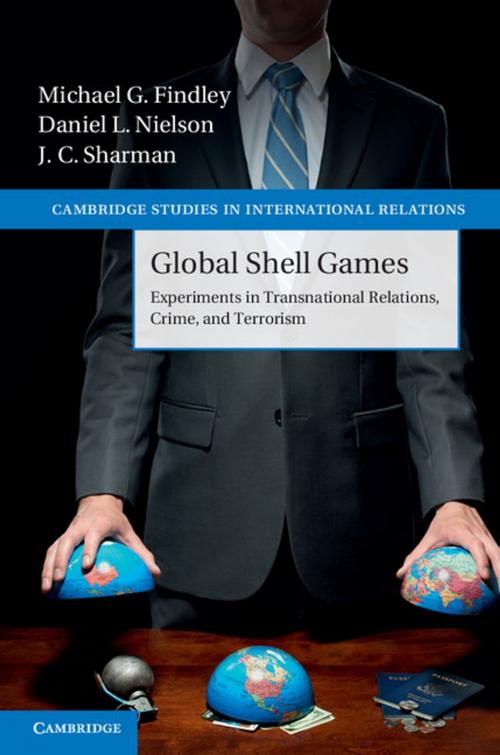 Cover of the book Global Shell Games by Michael G. Findley, Daniel L. Nielson, J. C. Sharman, Cambridge University Press