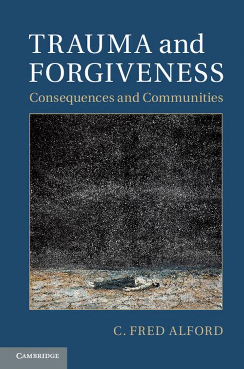 Cover of the book Trauma and Forgiveness by C. Fred Alford, Cambridge University Press