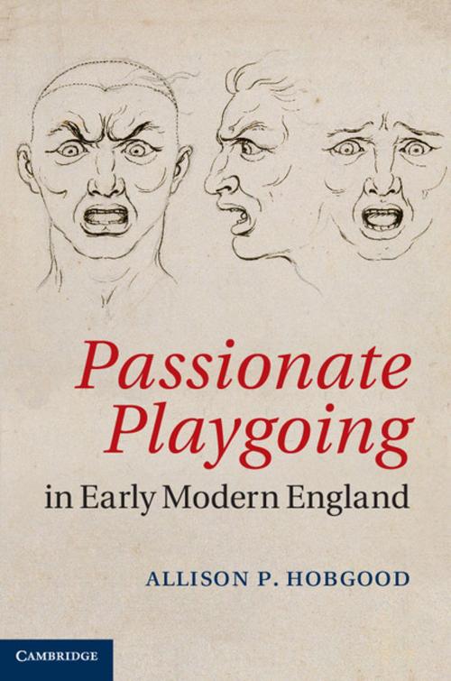 Cover of the book Passionate Playgoing in Early Modern England by Allison P. Hobgood, Cambridge University Press