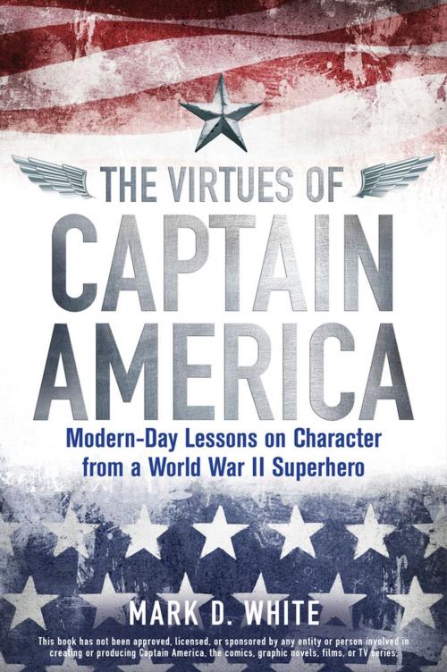 Cover of the book The Virtues of Captain America by Mark D. White, Wiley