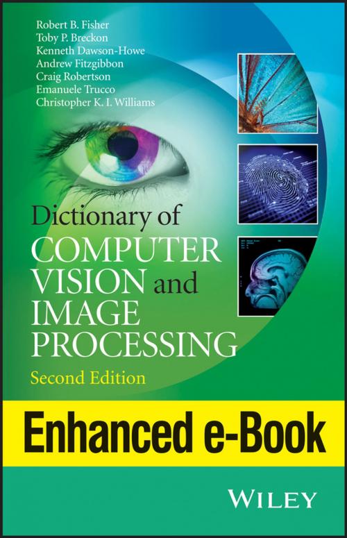 Cover of the book Dictionary of Computer Vision and Image Processing, Enhanced Edition by Robert B. Fisher, Toby P. Breckon, Kenneth Dawson-Howe, Andrew Fitzgibbon, Craig Robertson, Emanuele Trucco, Christopher K. I. Williams, Wiley