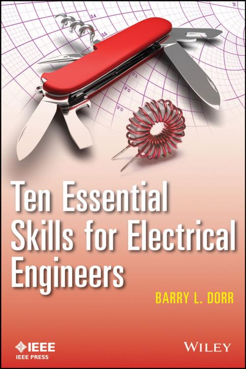 Cover of the book Ten Essential Skills for Electrical Engineers by Barry L. Dorr, Wiley