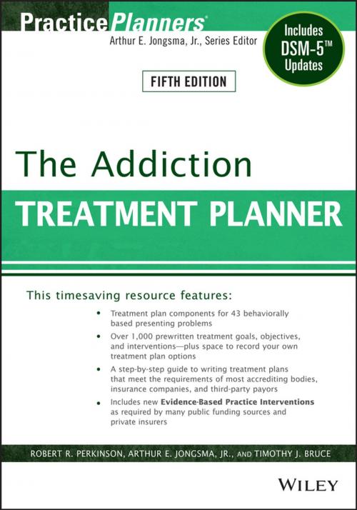 Cover of the book The Addiction Treatment Planner by Robert R. Perkinson, Arthur E. Jongsma Jr., Timothy J. Bruce, Wiley