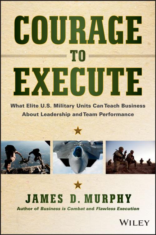 Cover of the book Courage to Execute by James D. Murphy, Wiley