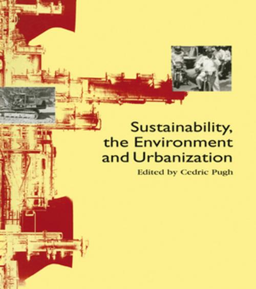 Cover of the book Sustainability the Environment and Urbanisation by Cedric Pugh, Taylor and Francis