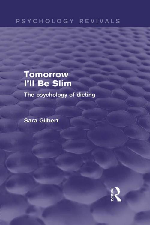 Cover of the book Tomorrow I'll Be Slim (Psychology Revivals) by Sara Gilbert, Taylor and Francis