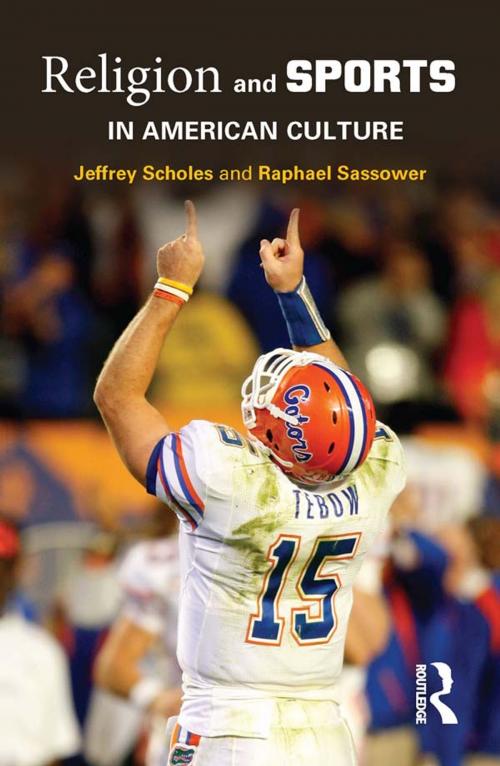 Cover of the book Religion and Sports in American Culture by Jeffrey Scholes, Raphael Sassower, Taylor and Francis