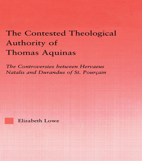 Cover of the book The Contested Theological Authority of Thomas Aquinas by Elizabeth Lowe, Taylor and Francis