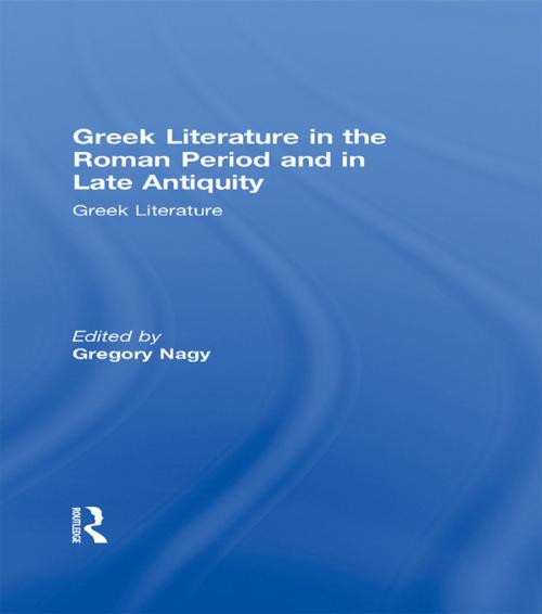 Cover of the book Greek Literature in the Roman Period and in Late Antiquity by , Taylor and Francis