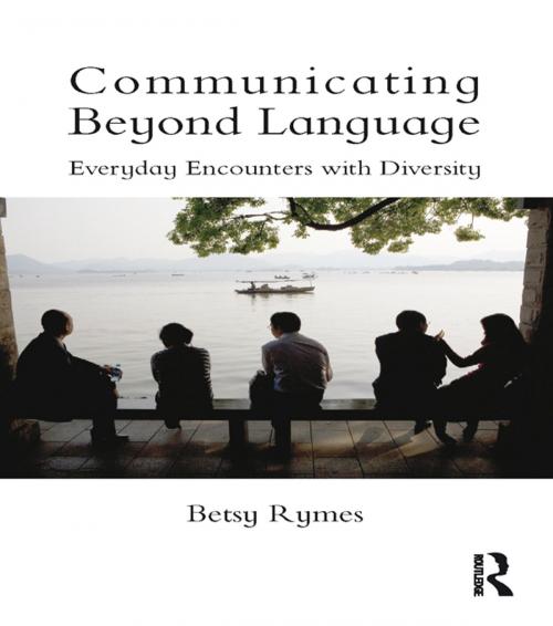 Cover of the book Communicating Beyond Language by Betsy Rymes, Taylor and Francis