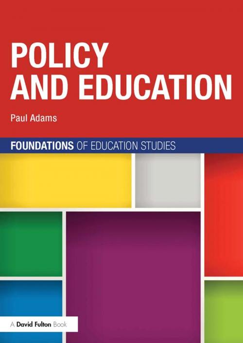 Cover of the book Policy and Education by Paul Adams, Taylor and Francis