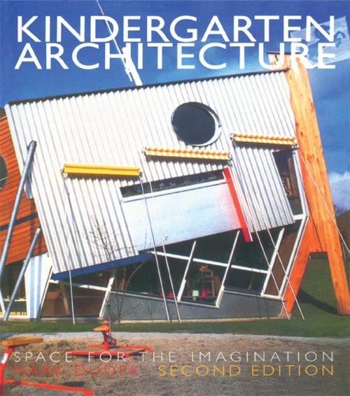 Cover of the book Kindergarten Architecture by Mark Dudek, Taylor and Francis