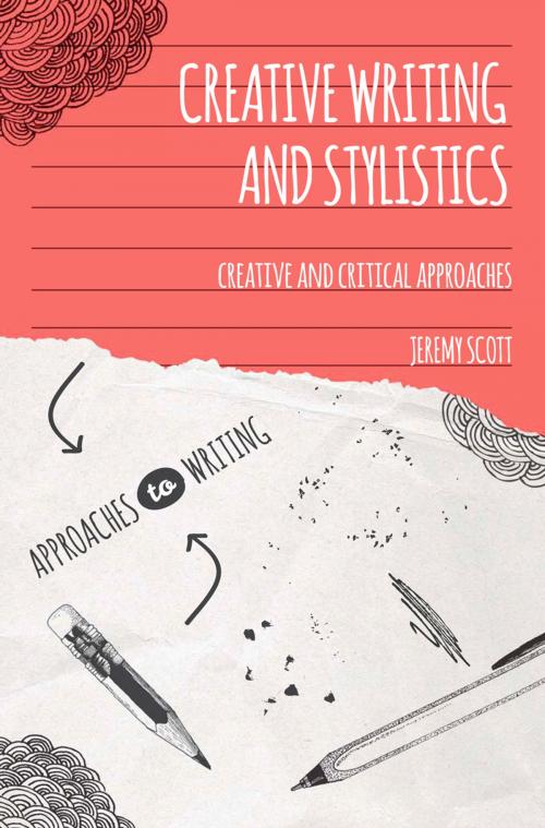 Cover of the book Creative Writing and Stylistics by Jeremy Scott, Macmillan Education UK