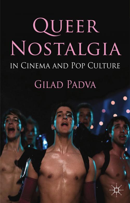 Cover of the book Queer Nostalgia in Cinema and Pop Culture by Gilad Padva, Palgrave Macmillan UK