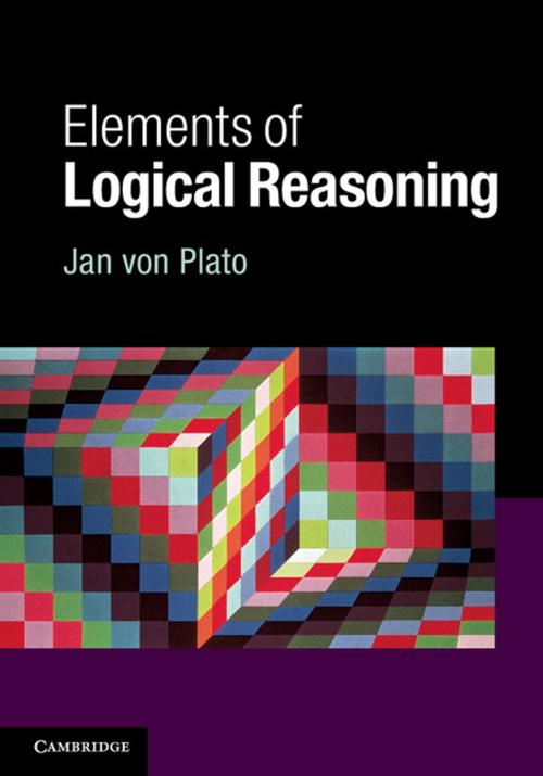 Cover of the book Elements of Logical Reasoning by Jan von Plato, Cambridge University Press